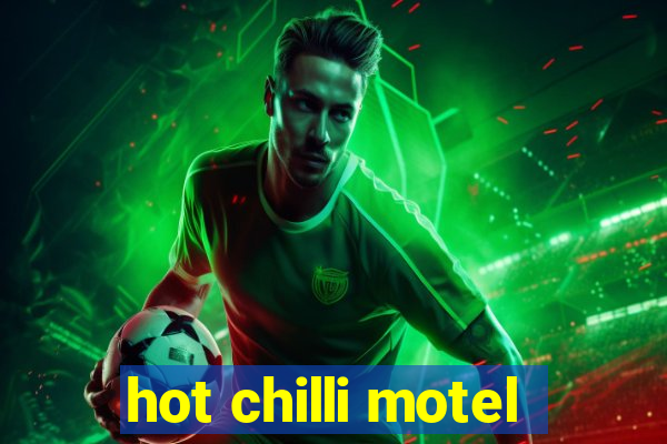 hot chilli motel